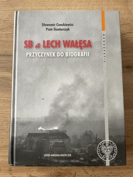 SB a Lech Wałęsa Przyczynek do biografii IPN