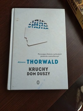 Jurgen Thorwald - Kruchy dom duszy