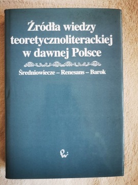 Źródła wiedzy teoretycznoliterackiej w dawnej...