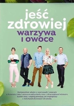 Jeść zdrowiej. Warzywa i owoce