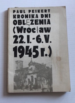 Peikert - Kronika dni oblężenia. Wrocław 1945