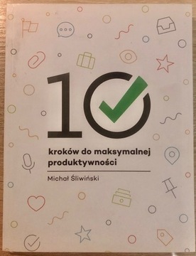 10 KROKÓW DO MAKSYMALNEJ PRODUKTYWNOŚCI 