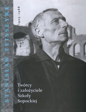 Stanisław Teisseyre 1906-1978 SZKOŁA SOPOCKA