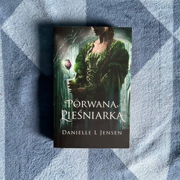 Porwana Pieśniarka. Danielle L. Jensen