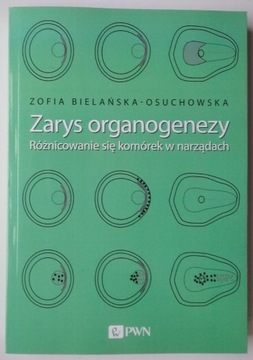 Zarys organogenezy - Zofia Bielańska-Osuchowska