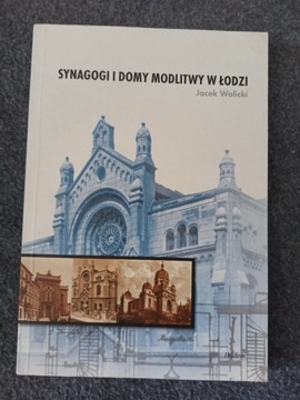 Synagogi i domy modlitwy w Łodzi Jacek Walicki