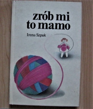 zrób mi to mamo Irena Szpak 