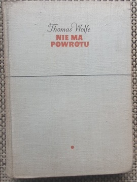 THOMAS WOLFE NIE MA POWROTU