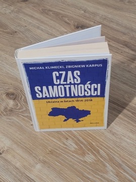 CZAS SAMOTNOŚCI UKRAINA W LATACH 1914-2018