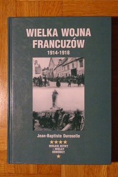 Duroselle - Wielka wojna Francuzów 1914-1918