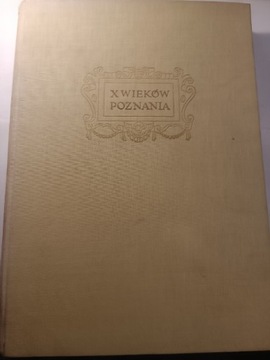Dziesięć wieków Poznania 3 tomy praca zbiorowa