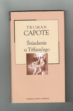 Truman Capote - Śniadanie u Tiffanyego