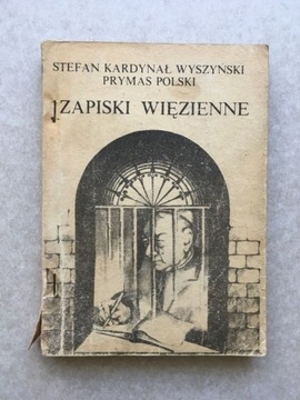 Stefan Kardynał Wyszyński. Zapiski więzienne.
