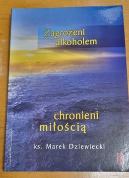 Zagrożeni alkoholem, chronieni miłością 