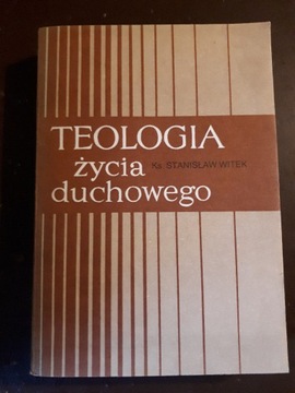 Witek St. ks.: Teologia życia duchowego