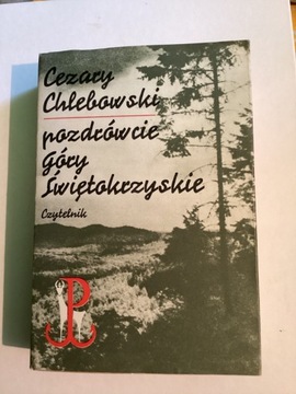 C.Chlebowski”Pozdrówcie Góry Świętokrzyskie”1981 r