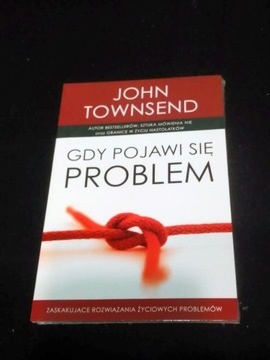 John Townsend,, Gdy pojawi się problem '' 