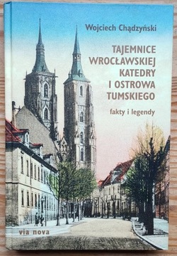 Tajemnice wrocławskiej katedry i Ostrowa Tumskiego