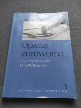 Opieka zdrowotna: aspekty rynkowe i... Rudawska