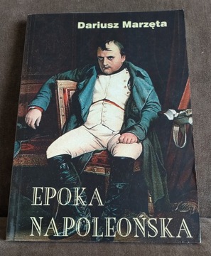 Epoka Napoleońska - Dariusz Marzęta