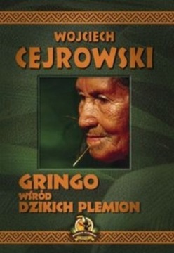 Gringo wśród dzikich plemion Wojciech Cejrowski