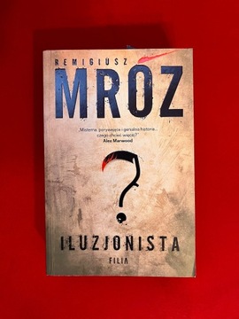 Remigiusz Mróz Iluzjonista