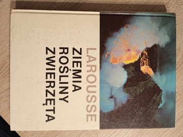 Larousse Ziemia Rośliny Zwierzęta 