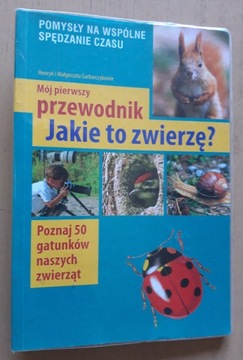 Jakie to zwierzę Mój pierwszy przewodnik