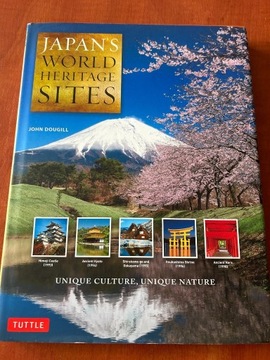 Japan's World Heritage Sites Unique Culture Unique Nature  John Dougill