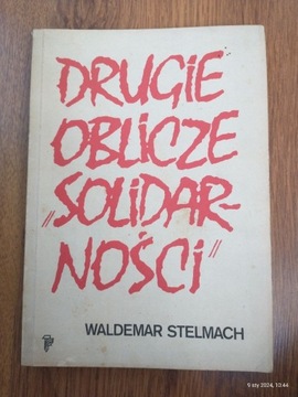 Drugie oblicze "Solidarności" - Waldemar Stelmach