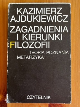 K. Ajdukiewicz - Zagadnienia i Kierunki Filozofii