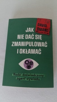 Jak nie dać się zmanipulować i okłamać David Omand