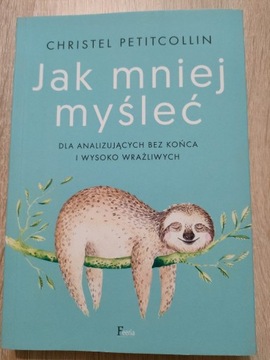 Książka pt. "Jak mniej myśleć"