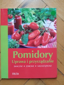 Pomidory uprawa i przyrządzanie