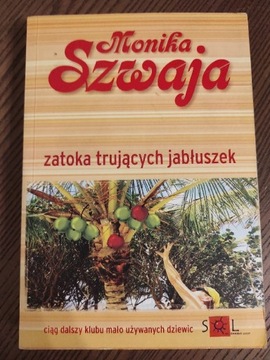 Zatoka trujących jabłuszek. Monika Szwaja