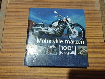 Motocykle marzeń  1001 fotografii