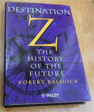 Destination Z: History of the Future Robert Baldoc