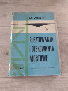 Rusztowania i deskowania mostowe. Wolff.