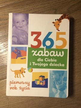 365 zabaw dla Ciebie i Twojego dziecka 