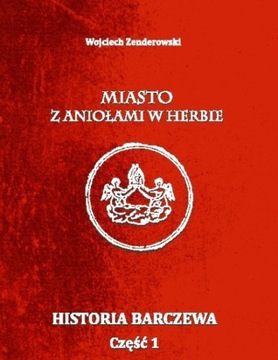Barczewo. Historia Barczewa Cz 1 W. Zenderowski