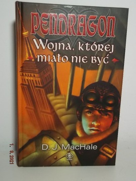 Pendragon-Wojna której miało nie być - D.J.MacHale