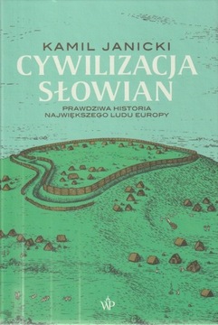 Kamil Janicki - Cywilizacja Słowian