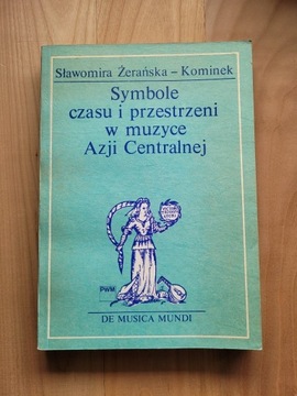 Symbole czasu i przestrzeni w muzyce Azji Centr...