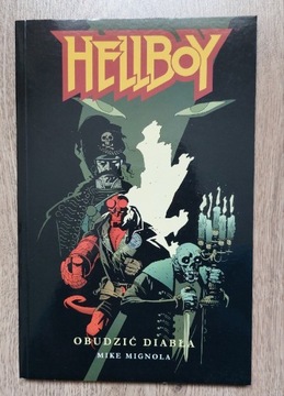 Hellboy - Obudzić diabła M. Mignola