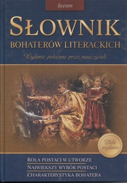 SŁOWNIK BOHATERÓW LITERACKICH - LICEUM 