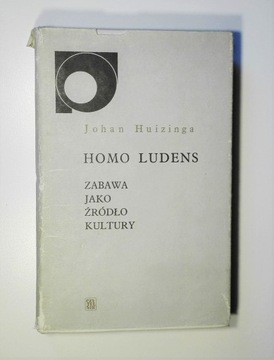 J. Huizinga HOMO LUDENS Zabawa jako źródło kultury