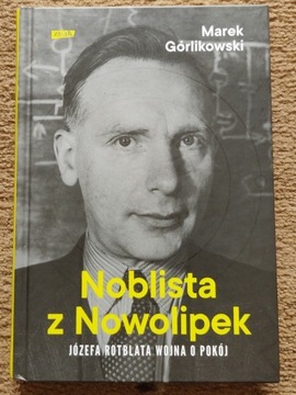 Noblista z Nowolipek Józef Rotblat M. Górlikowski 