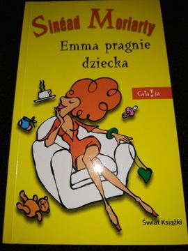 Emma pragnie dziecka Sinead Moriarty książka