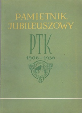 Pamiętnik jubileuszowy PTK 1906-1956