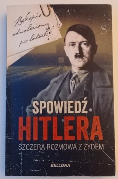 Spowiedź Hitlera. Szczera rozmowa z Żydem.